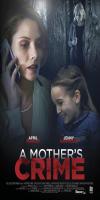 A Mothers Crime (2017)  